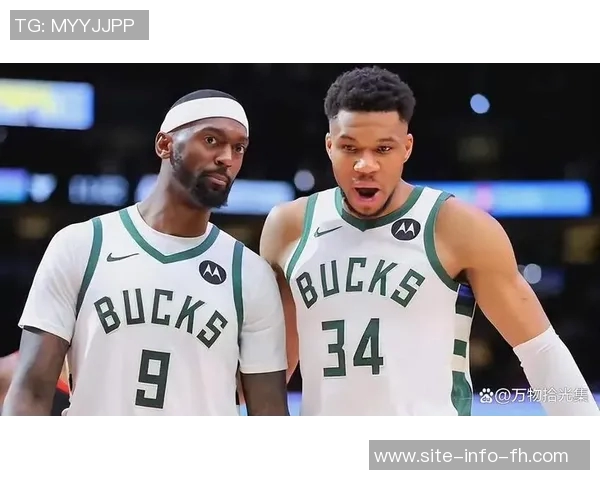 字母哥留队信号明确雄鹿总经理与多队沟通反馈积极